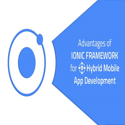 Advantages of ionic framework for hybrid mobile app development